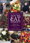 You're Gonna Eat That? By Juliana Lightle Cover Image