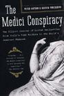 The Medici Conspiracy: The Illicit Journey of Looted Antiquities-- From Italy's Tomb Raiders to the World's Greatest Museums By Peter Watson, Cecilia Todeschini Cover Image