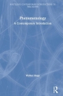 Phenomenology: A Contemporary Introduction (Routledge Contemporary Introductions to Philosophy) By Walter Hopp Cover Image