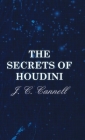 The Secrets of Houdini By J. C. Cannell Cover Image