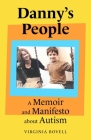 Danny's People: A Memoir and Manifesto About Autism Cover Image