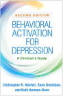 Behavioral Activation for Depression: A Clinician's Guide By Christopher R. Martell, PhD, ABPP, Sona Dimidjian, PhD, Ruth Herman-Dunn, PhD Cover Image