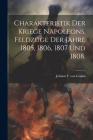 Charakteristik der Kriege Napoleons. Feldzüge der Jahre 1805, 1806, 1807 und 1808. By Johann F Von Lossau (Created by) Cover Image