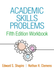 Academic Skills Problems Fifth Edition Workbook By Edward S. Shapiro, PhD, Nathan H. Clemens, PhD Cover Image