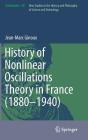 History of Nonlinear Oscillations Theory in France (1880-1940) (Archimedes #49) By Jean-Marc Ginoux Cover Image