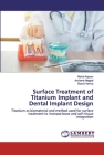 Surface Treatment of Titanium Implant and Dental Implant Design Cover Image