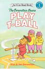 The Berenstain Bears Play T-Ball (I Can Read Level 1) By Jan Berenstain, Jan Berenstain (Illustrator), Stan Berenstain Cover Image