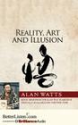 Reality, Art and Illusion By Alan Watts, Alan Watts (Read by) Cover Image