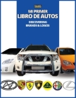 Mi Primer Libro de Autos: Descubriendo marcas y logotipos, libro colorido para niños, logotipos de marcas de automóviles con bonitas imágenes de Cover Image