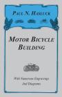 Motor Bicycle Building - With Numerous Engravings and Diagrams Cover Image