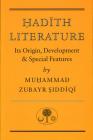 Hadith Literature: Its Origin, Development & Special Features Cover Image