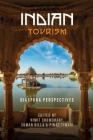Indian Tourism: Diaspora Perspectives By Nimit Chowdhary (Editor), Suman Billa (Editor), Pinaz Tiwari (Editor) Cover Image