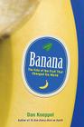 Banana: The Fate of the Fruit That Changed the World Cover Image