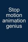 Stop-Motion Animation Genius: Notebook for Animator Animation Kit Book Camera Software Puppet 6x9 in Dotted By Sebastian Stopmotionista Cover Image