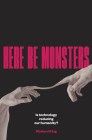 Here Be Monsters: Is Technology Reducing Our Humanity? By Richard King, BA Cover Image