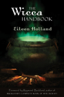 The Wicca Handbook By Eileen Holland , Raymond Buckland (Foreword by) Cover Image