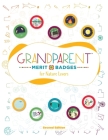 Grandparent Merit Badges (TM) for Nature Lovers By Dave Grunenwald Cover Image