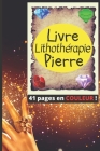 Livre Lithothérapie Pierre: Guide thérapeutique pour tous / Naturopathie minéraux, énergies et chakras / 41 pages en couleur / Malachite Cover Image