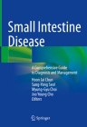 Small Intestine Disease: A Comprehensive Guide to Diagnosis and Management By Hoon Jai Chun (Editor), Sang-Yong Seol (Editor), Myung-Gyu Choi (Editor) Cover Image