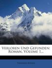 Verloren Und Gefunden: Roman, Volume 1... Cover Image