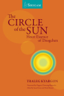The Circle of the Sun: Heart Essence Of Dzogchen By Traleg Kyabgon Cover Image