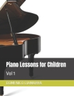 Piano Lessons for Children: Vol 1 By Domenico Ciamarra Cover Image