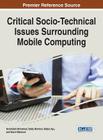 Critical Socio-Technical Issues Surrounding Mobile Computing By Norshidah Mohamed (Editor), Teddy Mantoro (Editor), Media Ayu (Editor) Cover Image