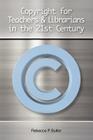 Copyright for Teachers and Librarians in the 21st Century Cover Image