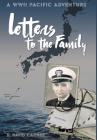Letters to the Family: A WWII Pacific Adventure Cover Image