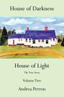 House of Darkness House of Light: The True Story Volume Two By Andrea Perron Cover Image