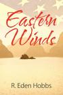 Eastern Winds By R. Eden Hobbs Cover Image