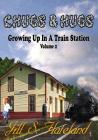 Chugs & Hugs: Growing Up In A Train Station Volume 2 By Jill S. Flateland Cover Image
