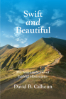 Swift and Beautiful: The Amazing Stories of Faithful Missionaries By David B. Calhoun Cover Image