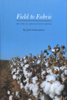 Field to Fabric: The Story of American Cotton Growers By Jack Lichtenstein Cover Image