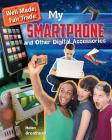My Smartphone and Other Digital Accessories (Well Made) By Helen Greathead Cover Image