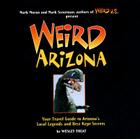Weird Arizona, 3: Your Travel Guide to Arizona's Local Legends and Best Kept Secrets Cover Image
