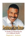 Father to Son: A Guide to Growing up N a Difficult World By Reginald L. Bullock Cover Image