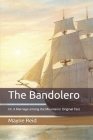 The Bandolero: Or, A Marriage among the Mountains: Original Text By Mayne Reid Cover Image