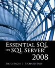 Essential SQL on SQL Server 2008 By Sikha Bagui, Richard Earp Cover Image