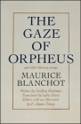 Gaze of Orpheus: and other literary essays By Maurice Blanchot Cover Image