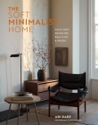 The Soft Minimalist Home: Calm, cosy decor for real lives and spaces By Abi Dare Cover Image