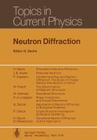 Neutron Diffraction (Topics in Current Physics #6) Cover Image