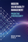 Modern Vulnerability Management: Predictive Cybersecurity By Michael Roytman, Ed Bellis (With) Cover Image