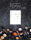 Makeup Face Charts Workbook: Makeup Artist Drawing Coloring Face Charts Large Notebook 100 Pages By Lois Mendez Cover Image