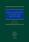Cryptocurrencies in Public and Private Law By David Fox (Editor), Sarah Green (Editor) Cover Image