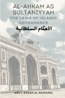 Al - Ahkam As Sultaniyyah: English Translation of the Classical Arabic Text الاحكام الž By Abu'l Hasan Al Mawardi, Asadullah Yate (Translator) Cover Image