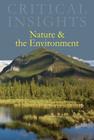 Critical Insights: Nature & the Environment: Print Purchase Includes Free Online Access Cover Image