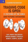 Trading Code is Open: ST Patterns of the Forex and Futures Exchanges, 100% Profit per Month, Proven Market Strategy, Robots, Scripts, Alerts Cover Image