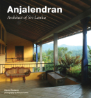 Anjalendran: Architect of Sri Lanka Cover Image