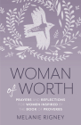 Woman of Worth: Prayers and Reflections for Women Inspired by the Book of Proverbs By Melanie Rigney Cover Image